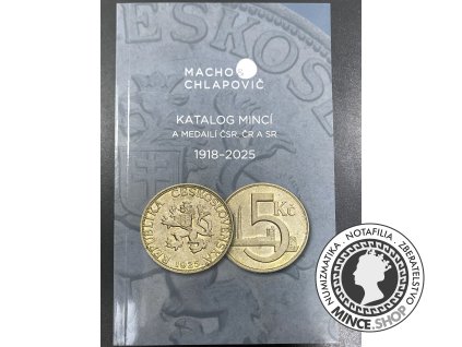 KATALÓG MINCÍ A MEDAILÍ ČSR, ČR, SR 1918-2025