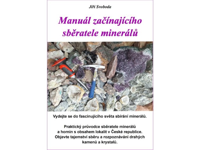 Manuál začínajícího sběratele minerálů
