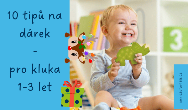 Tipy na dárky pro kluka 1 - 3 let