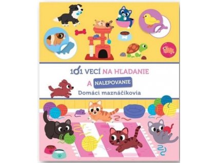 101 vecí na hľadanie a nalepovanie: Domáci maznáčikovia