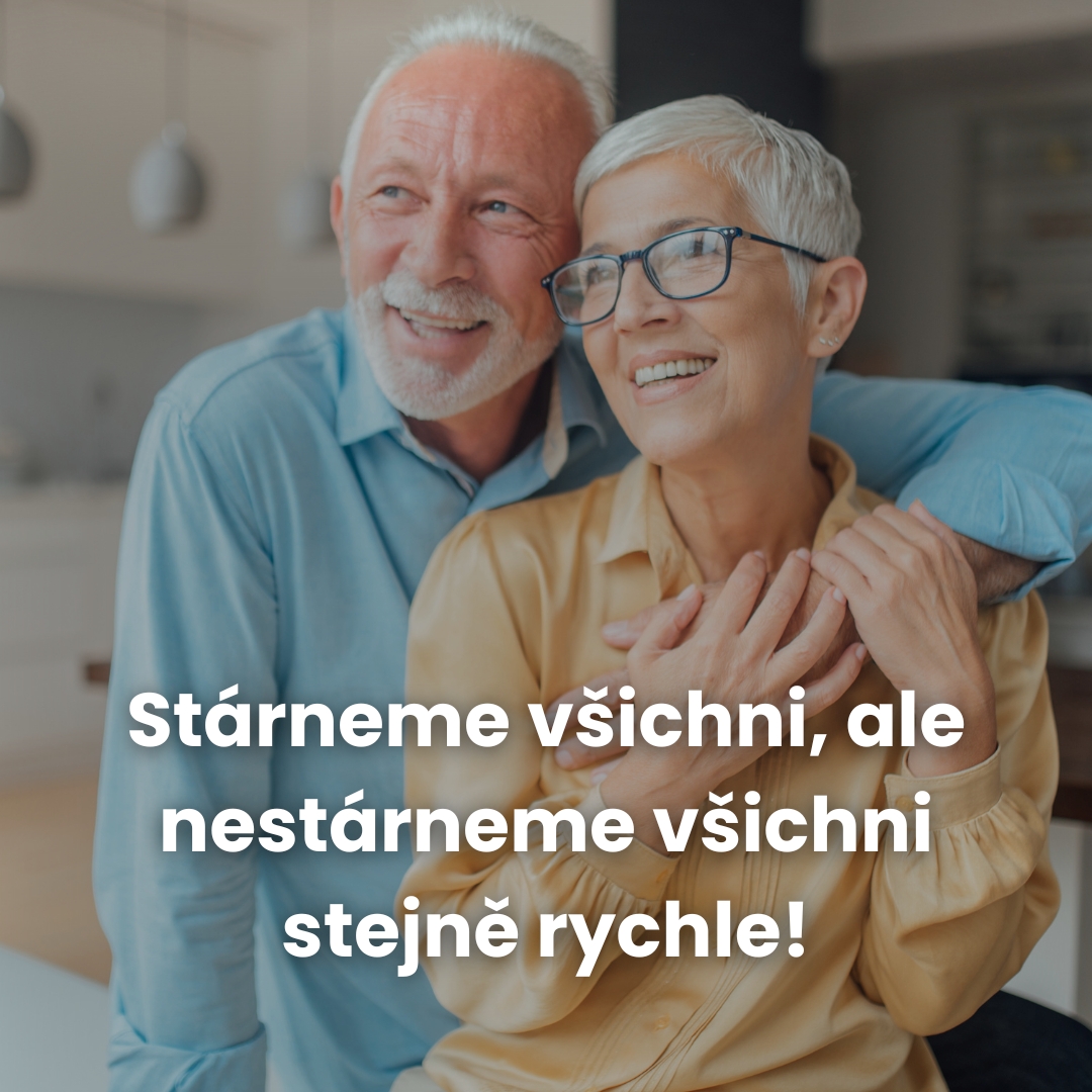 Stárneme všichni, ale nestárneme všichni stejně rychle!