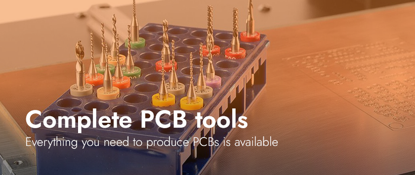 Complete PCB tools. Everything you need to produce PCBs is available