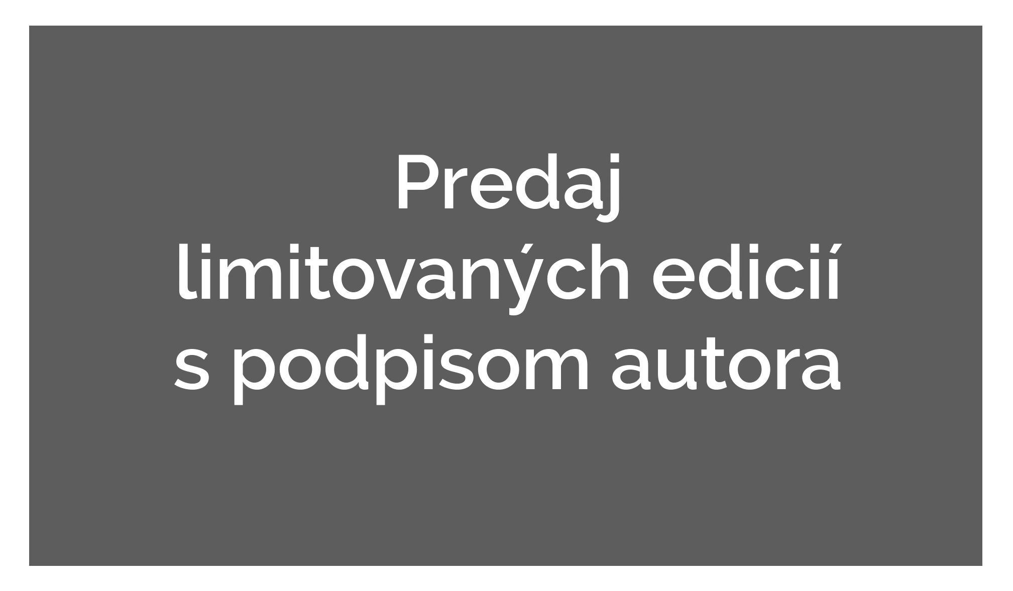 Predaj limitovanych edicii