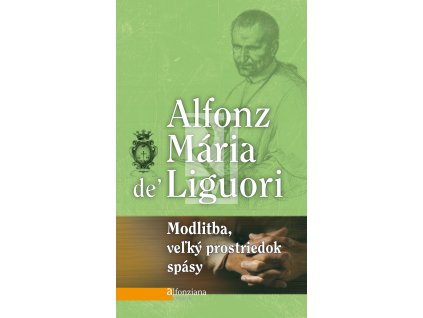 Alfonziana Modlitba velky prostriedok spasy obalka