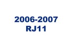 2006 - 2007 RJ11