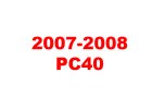 2007 - 2008 PC40