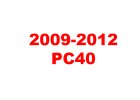 2009 - 2012 PC40