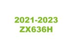 2021 - 2023 ZX636H