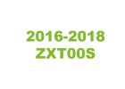 2016 - 2018 ZXT00S
