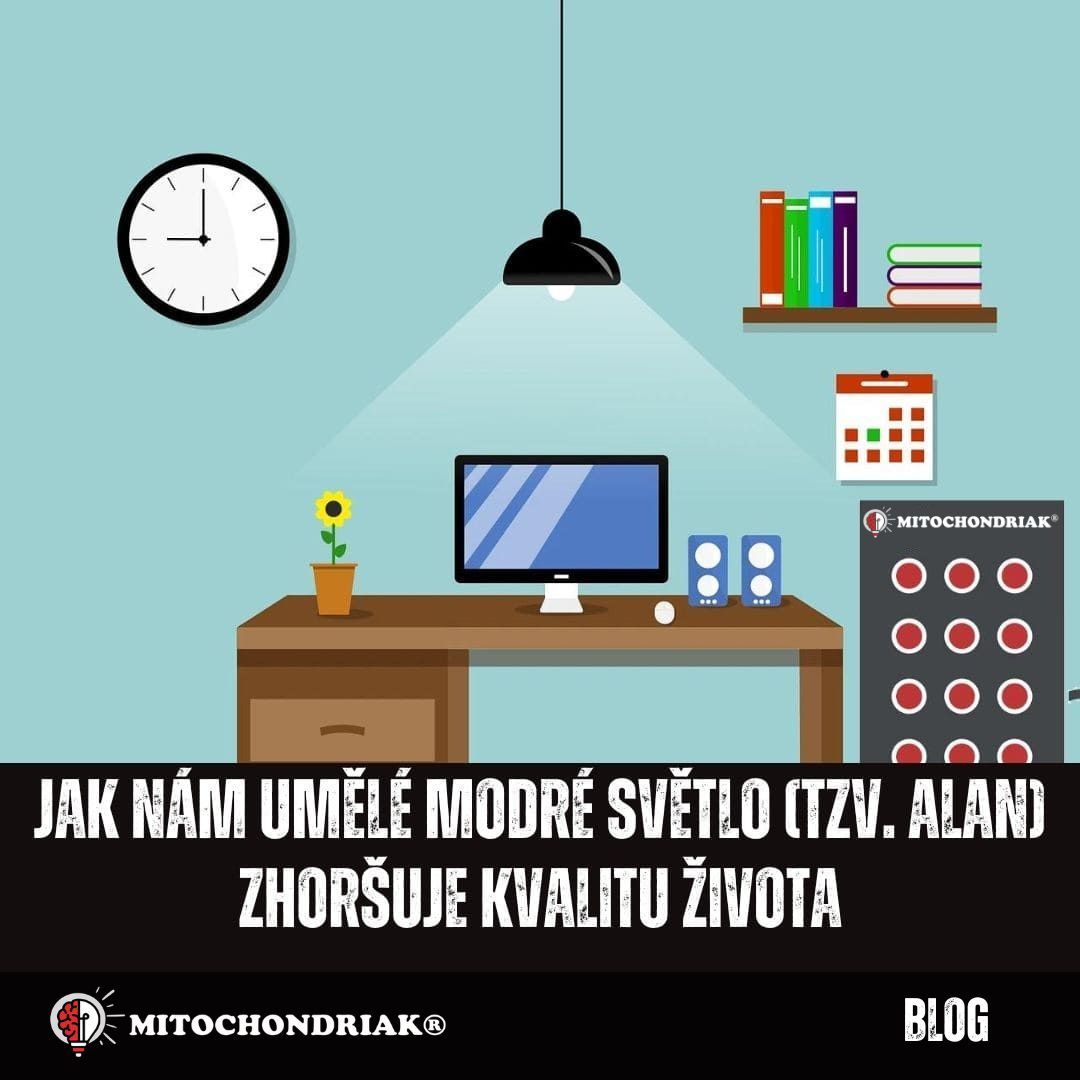 Jak nám umělé modré světlo (tzv. ALAN) zhoršuje kvalitu života
