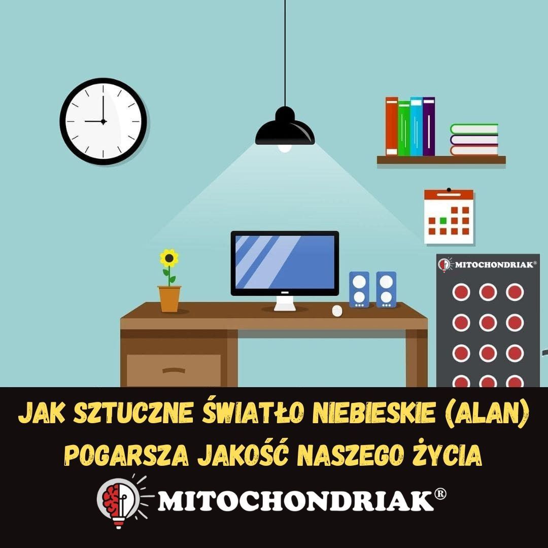 Jak sztuczne światło niebieskie (ALAN) pogarsza jakość naszego życia