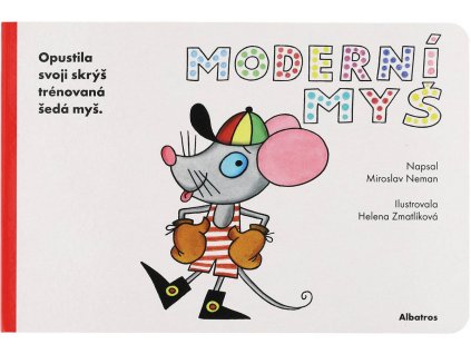 Knížka baby dětská Moderní myš Helena Zmatlíková s básničkami CZ
