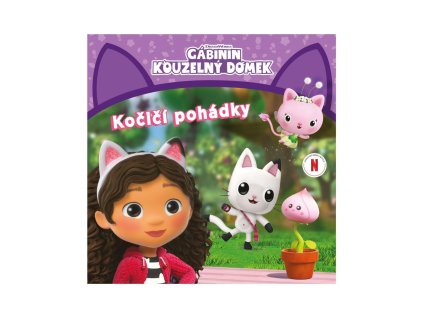 Knížka Gábinin kouzelný domek - Kočičí pohádky 21,5x21,5cm