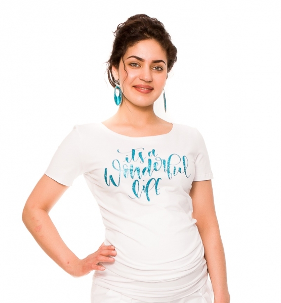 Be MaaMaa Těhotenské triko Wonderful Life - bílé Velikosti těh. moda: L (40)