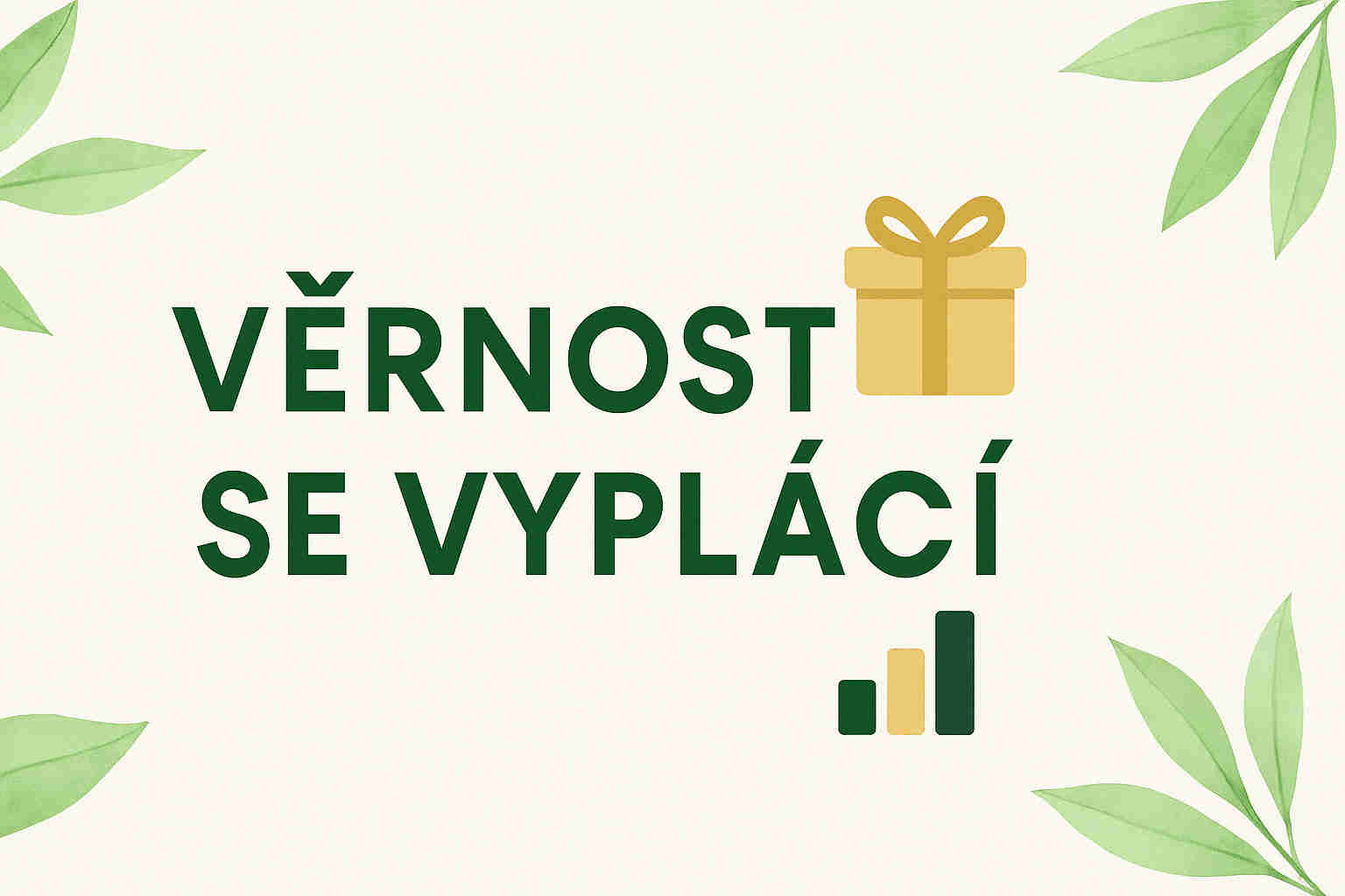 Věrnost se vyplácí