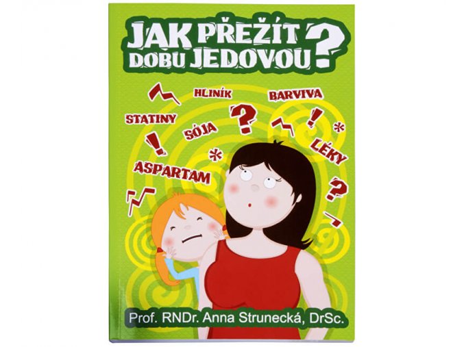 jak prezit dobu jedovou prof rndr anna strunecka drsc