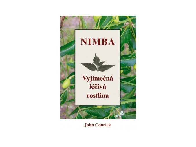 Nimba - Výjimečná léčivá rostlina (John Conrick)