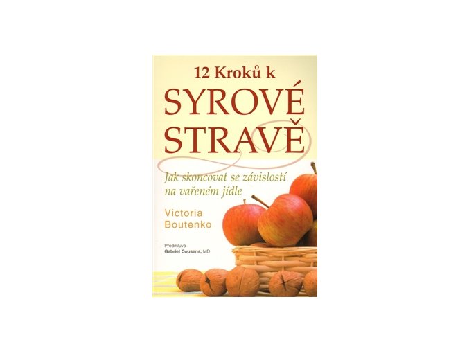 12 kroků k syrové stravě (Victoria Boutenková)