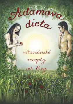 Knihy Adamova dieta - Vitariánské recepty od Evy (Eva Neumannová)