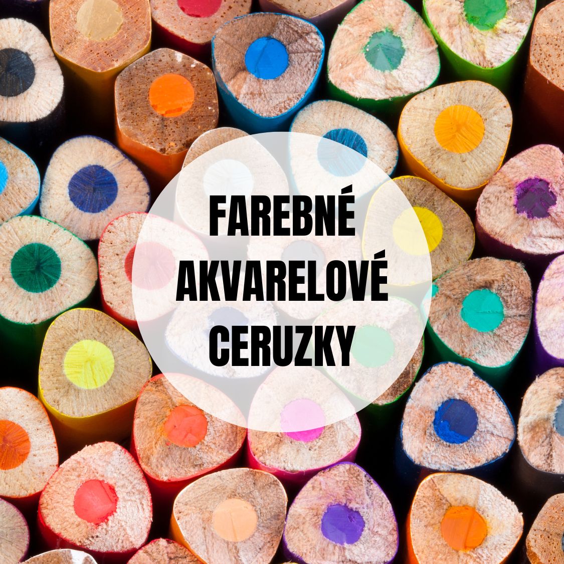 FAREBNÉ A AKVARELOVÉ CERUZKY