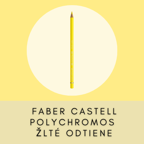 FABER CASTELL POLYCHROMOS ŽLTÉ ODTIENE