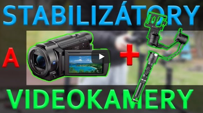 Stabilizátory a videokamery - jak to je?