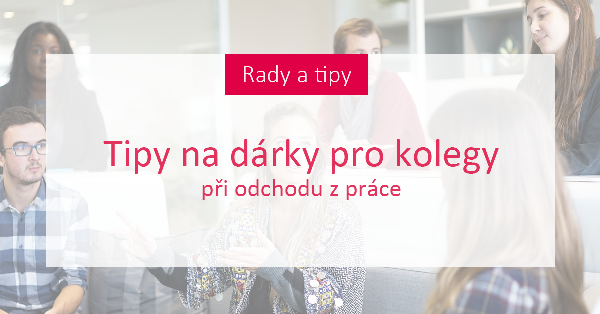 Tipy na dárky pro kolegy při odchodu z práce 