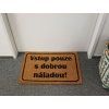 Rohožka Vstup pouze s dobrou náladou  Home Elements