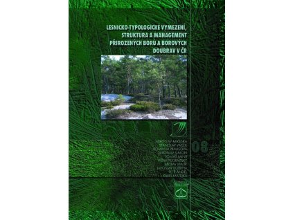 Lesnicko-typologické vymezení, struktura a management přirozených borů a borových doubrav v ČR