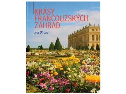 Krásy francouzských zahrad