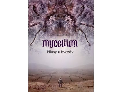 Mycelium V: Hlasy a hvězdy