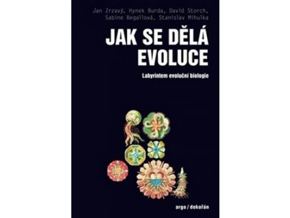 Jak se dělá evoluce. Labyrintem evoluční biologie