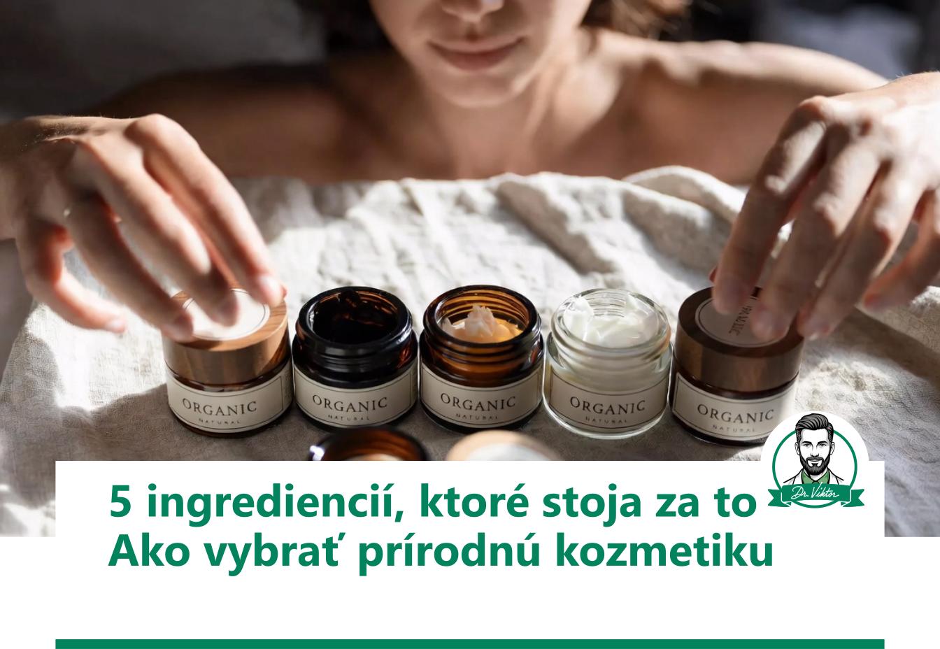 TOP 5 prírodných zložiek, ktoré by ste mali hľadať v BIO kozmetike