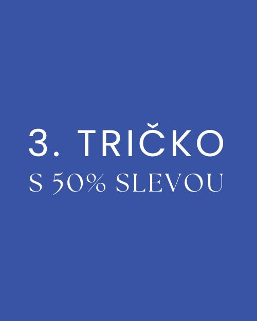 Třetí tričko za polovinu 1