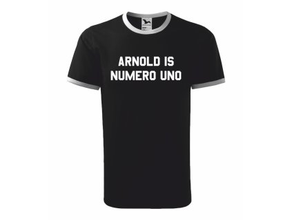 Tričko ARNOLD IS NUMERO UNO výprodej