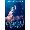 Kamarád na SEX | Emma K. Morris