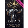 Crown Me Dead | Liv Zander