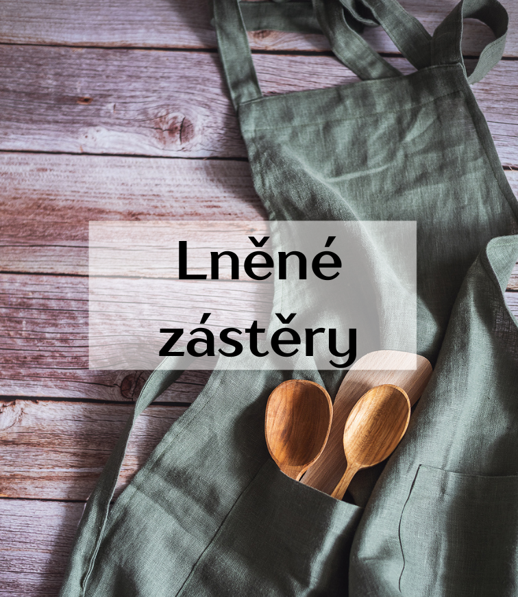 lněné zástěry, jako pomocník do vaší kuchyně