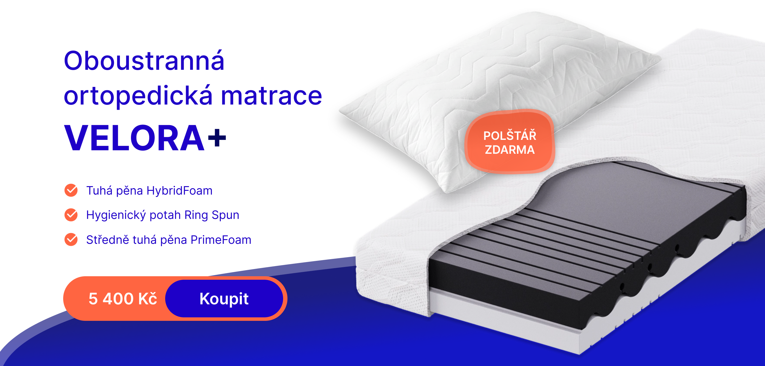 MATRACE VELORA+ [hybridní pěna + PrimeFoam] + POLŠTÁŘ ZDARMA