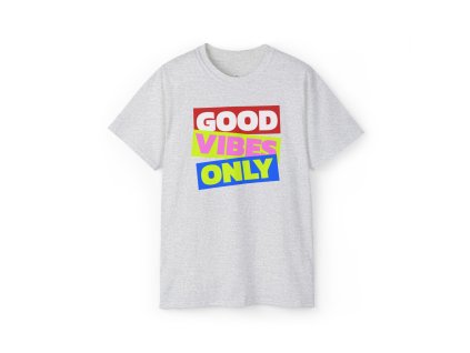 Tričko s potlačou „Good Vibes Only“ – Unisex