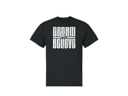 Dream and Believe black