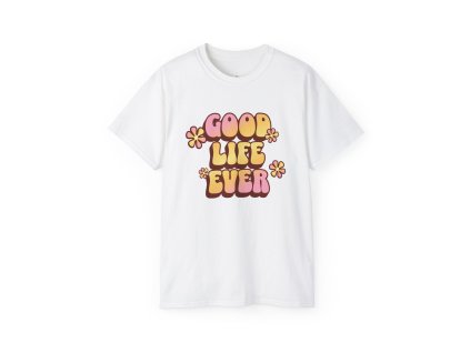 Dámske tričko s potlačou „Good Life Ever“