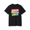 Tričko s potlačou „Good Vibes Only“ – Unisex