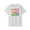 Tričko s potlačou „Good Vibes Only“ – Unisex