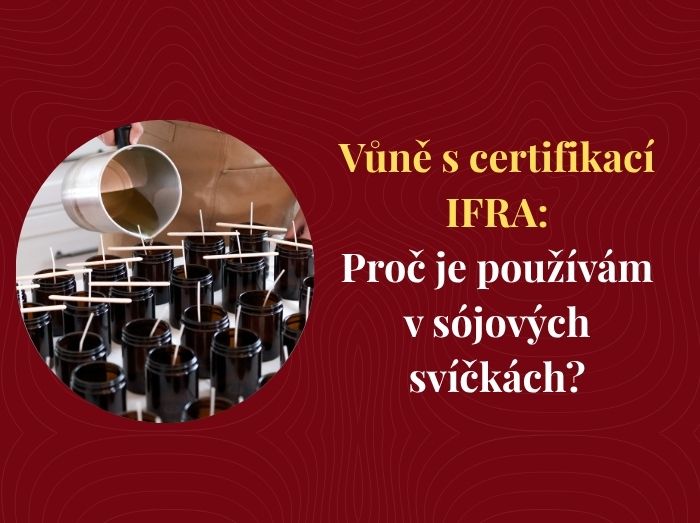 Vůně s certifikací IFRA: Proč je používám v sójových svíčkách?