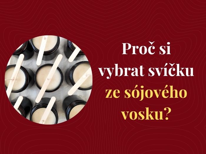 Proč si vybrat svíčku ze sójového vosku?
