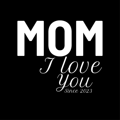 MOM I LOVE YOU