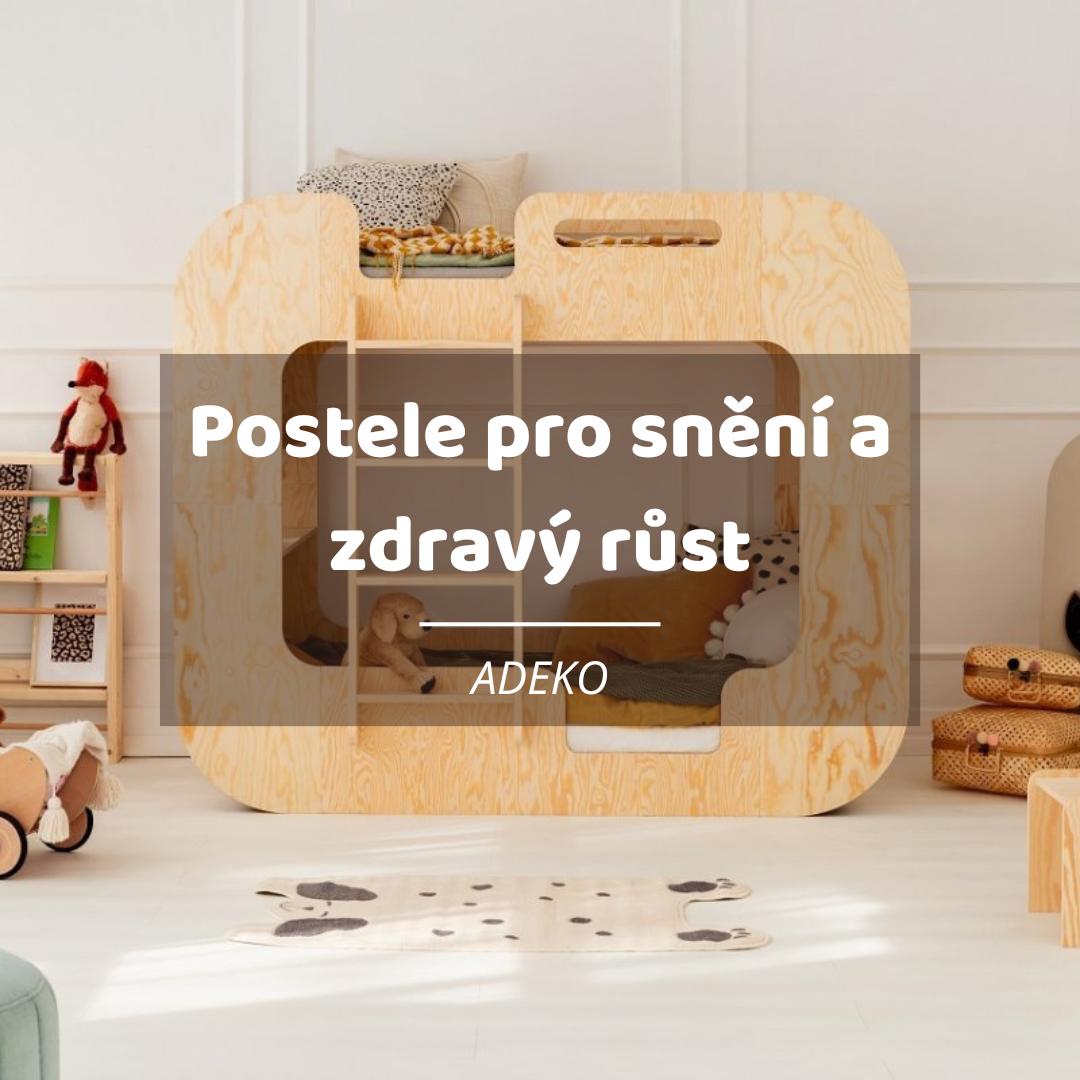 ADEKO – dětské postele pro sladké snění a zdravý růst