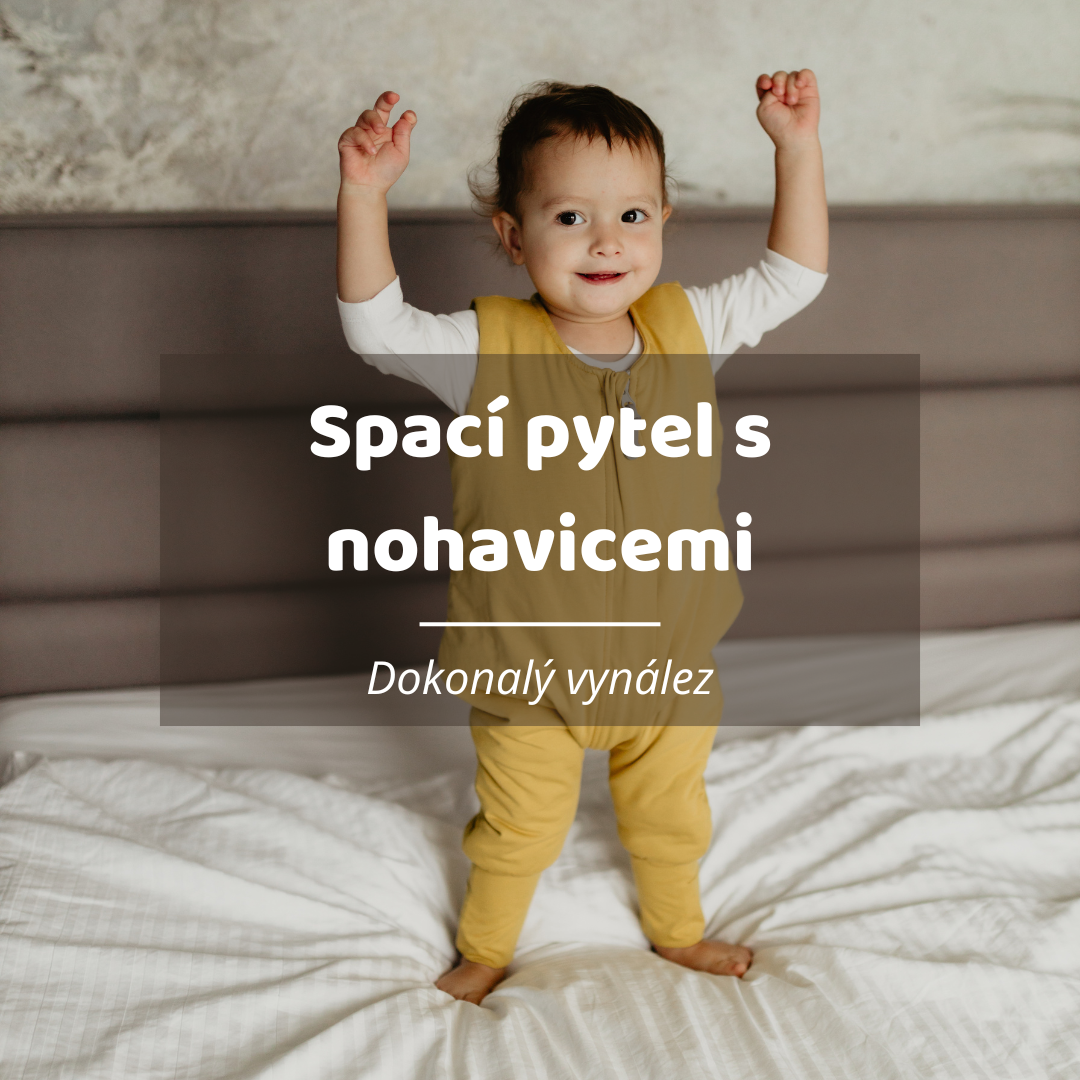 Spací pytel s nohavicemi = Dokonalý vynález pro svobodný spánek vašich dětí