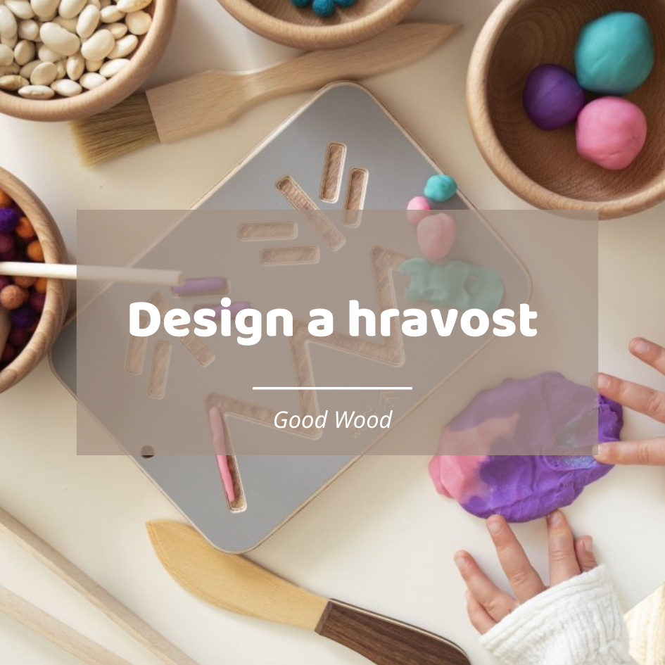 Design a hravost = Good Wood